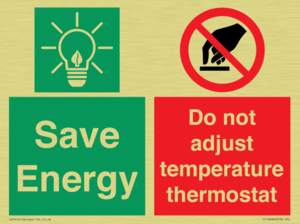 Save Energy - Do not adjust temperature thermostat
